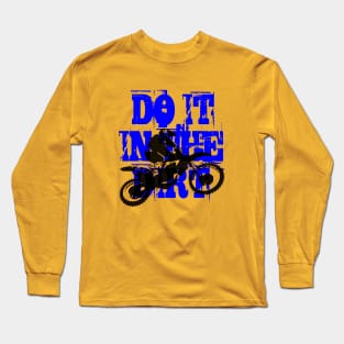 Do It In The Dirt Motorcross Silhouette Blue Text Long Sleeve T-Shirt